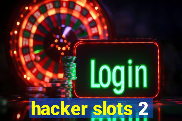 hacker slots 2