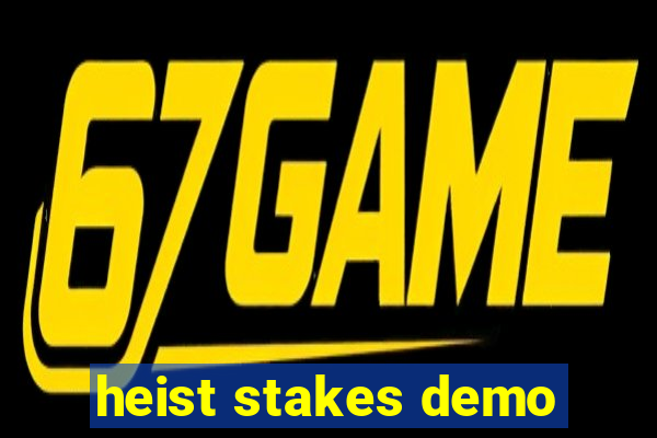 heist stakes demo