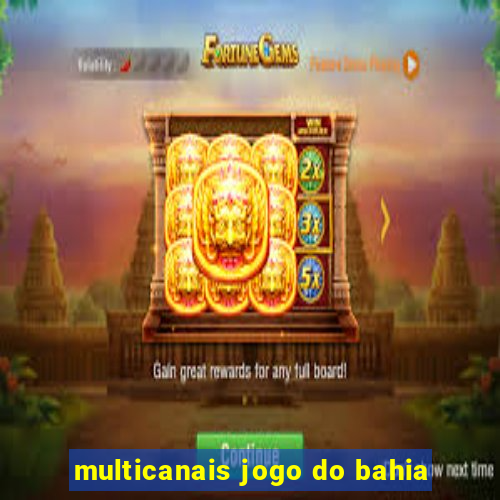 multicanais jogo do bahia