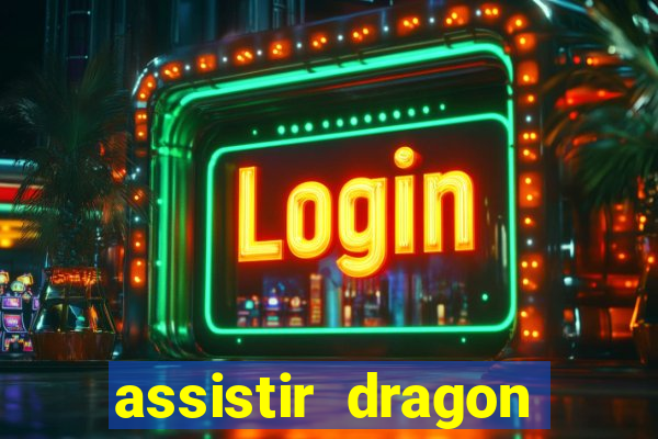 assistir dragon ball super broly