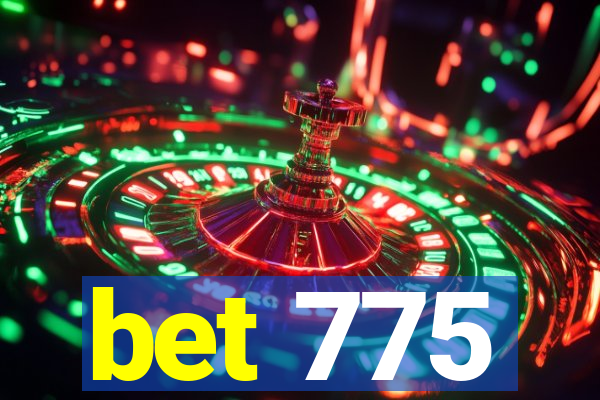 bet 775