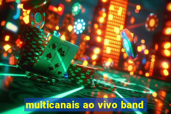 multicanais ao vivo band