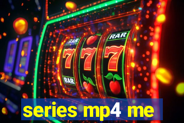 series mp4 me