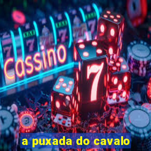 a puxada do cavalo