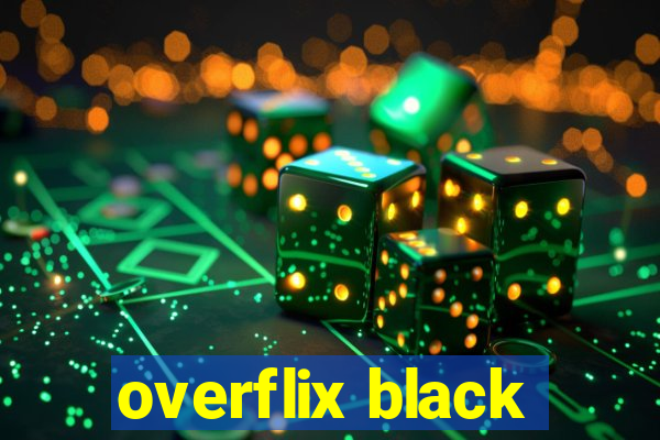 overflix black