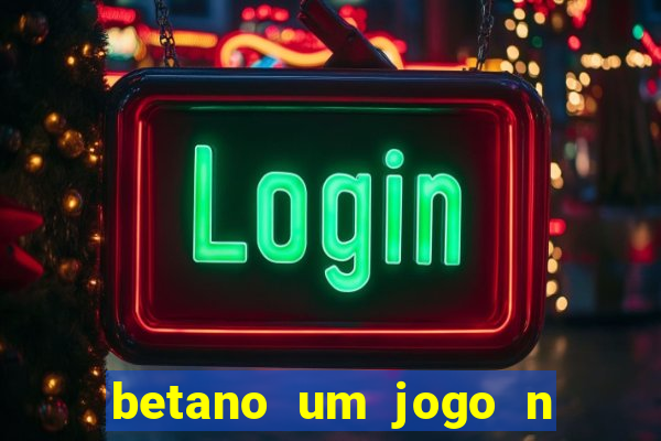 betano um jogo n o é coberto durante a partida