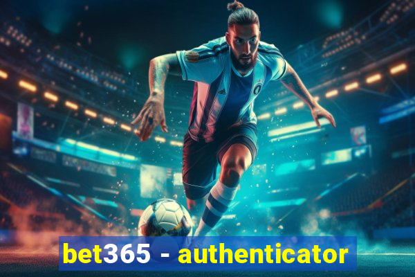 bet365 - authenticator