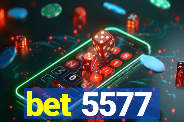 bet 5577