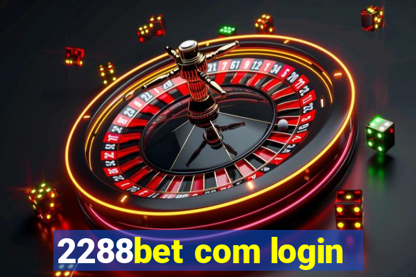 2288bet com login