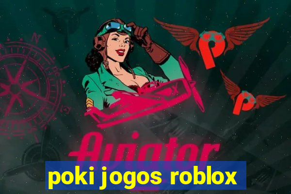 poki jogos roblox