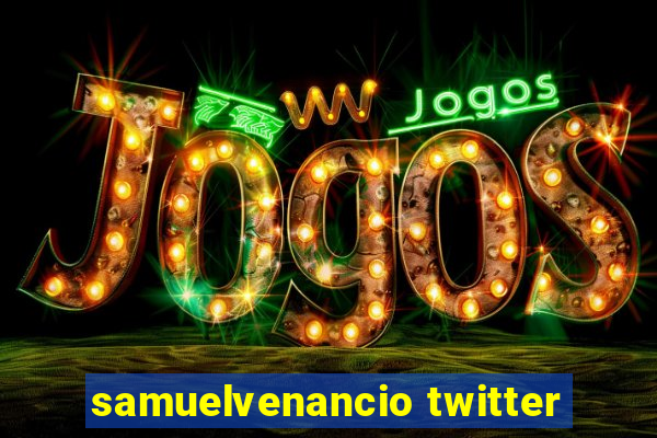samuelvenancio twitter