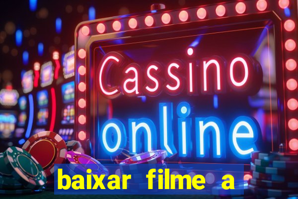 baixar filme a bela e a fera