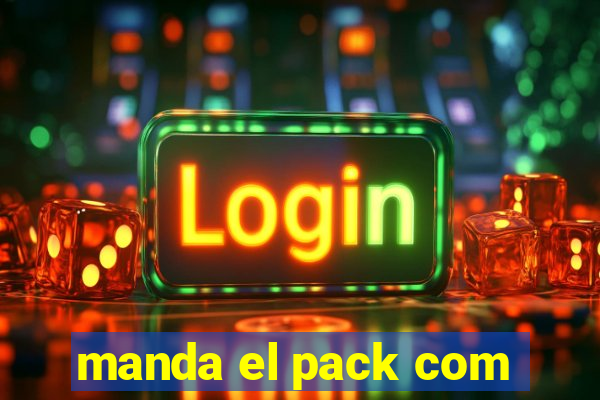 manda el pack com