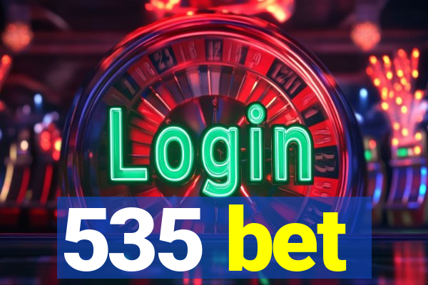 535 bet