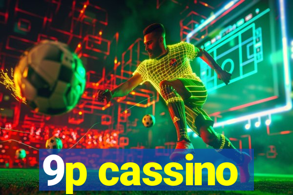 9p cassino