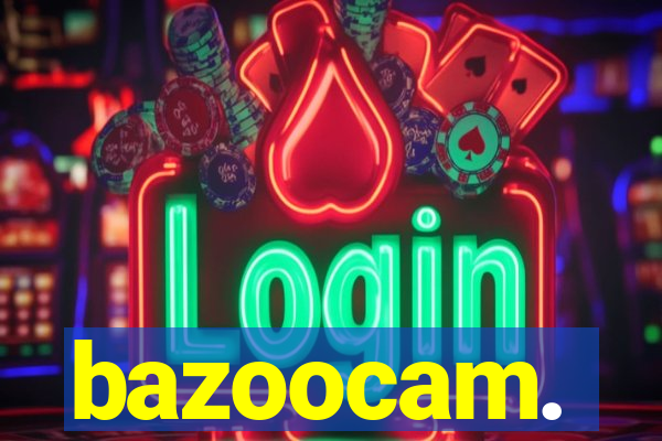 bazoocam.