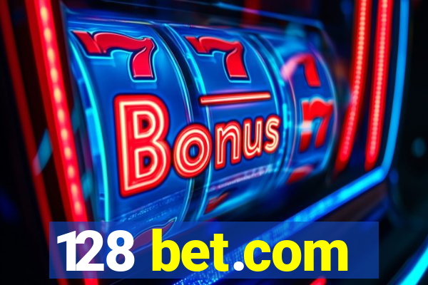 128 bet.com
