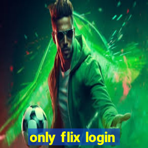 only flix login