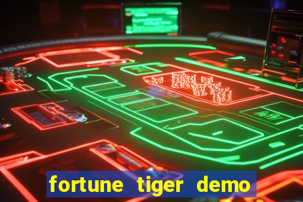 fortune tiger demo grátis dinheiro infinito