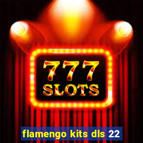 flamengo kits dls 22
