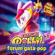 forum gata pop