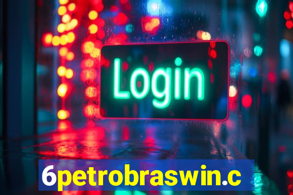 6petrobraswin.com