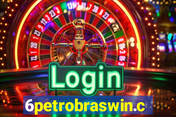 6petrobraswin.com