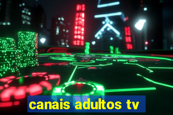 canais adultos tv