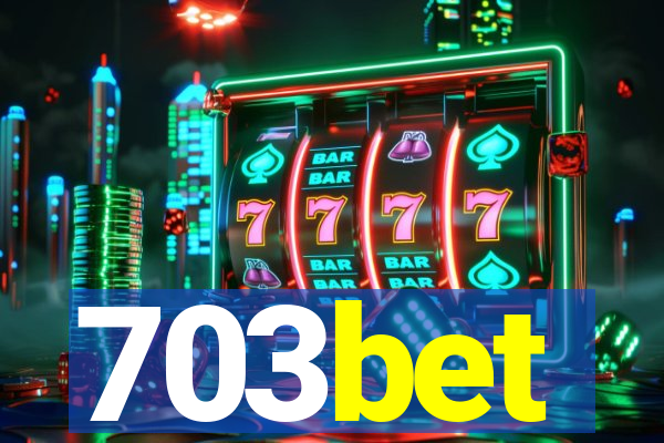 703bet