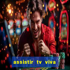 assistir tv viva online grátis