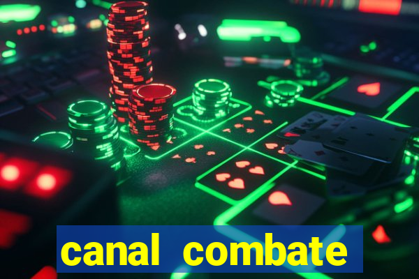 canal combate multicanais ao vivo