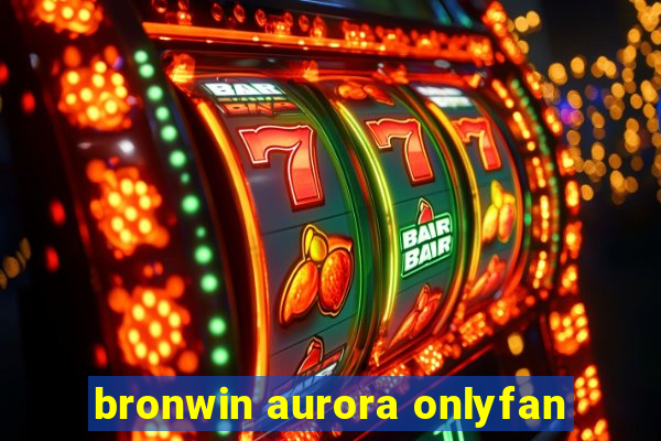 bronwin aurora onlyfan