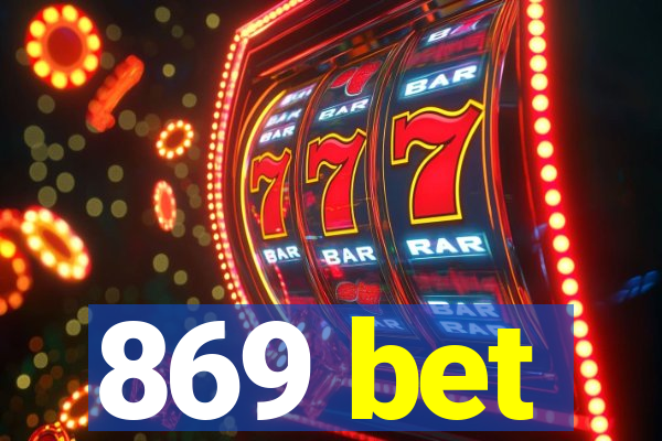 869 bet