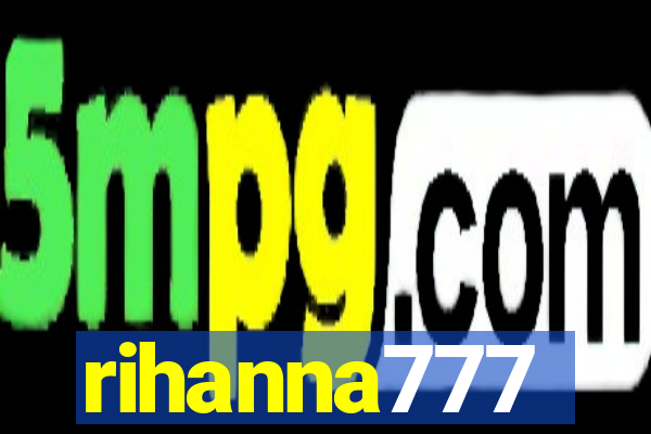 rihanna777