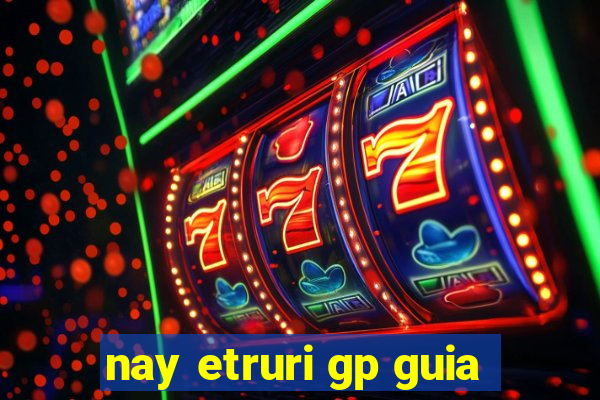 nay etruri gp guia