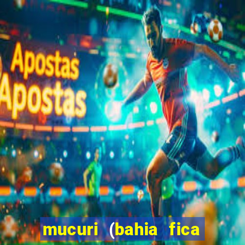 mucuri (bahia fica perto de onde)