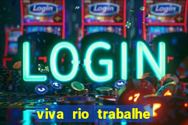 viva rio trabalhe conosco 2024