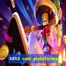 5853 com plataforma de jogos