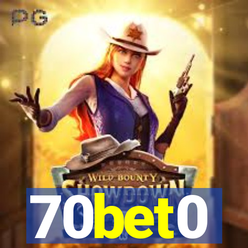 70bet0