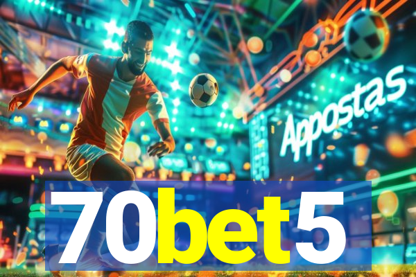 70bet5