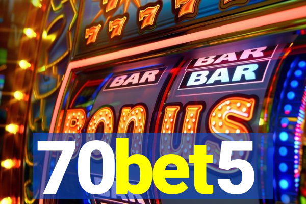70bet5
