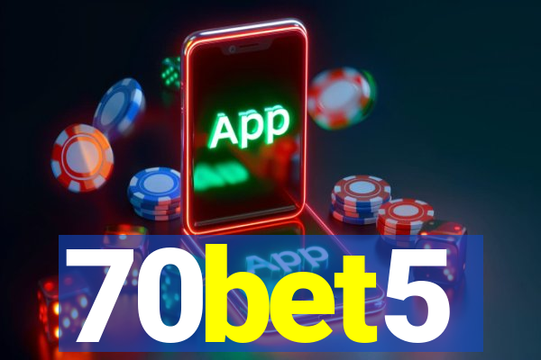 70bet5