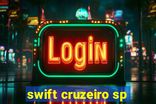 swift cruzeiro sp