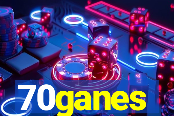 70ganes