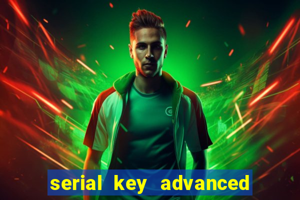 serial key advanced systemcare 17 pro 2024