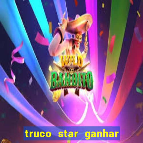 truco star ganhar dinheiro pix