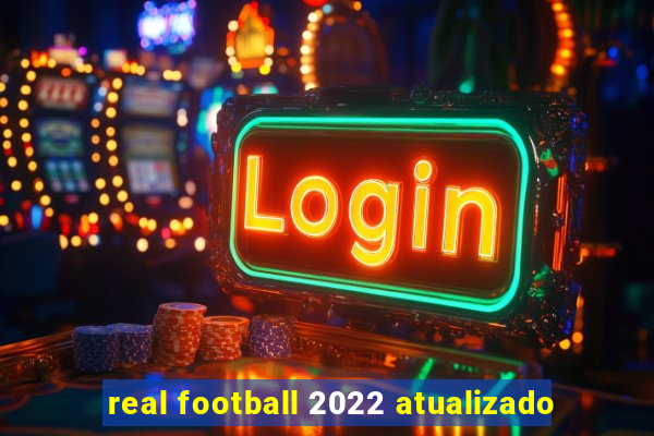 real football 2022 atualizado