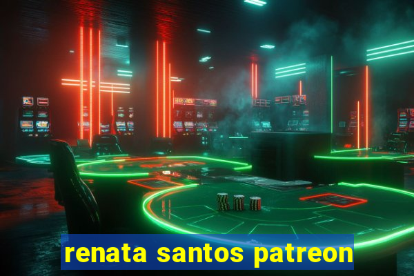 renata santos patreon