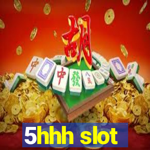 5hhh slot