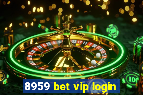 8959 bet vip login